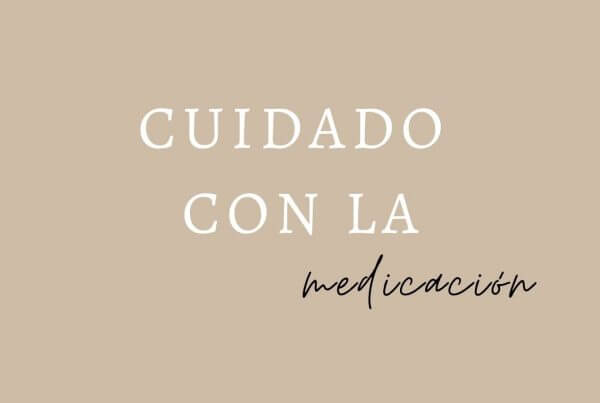 Cuidado con la medicación.