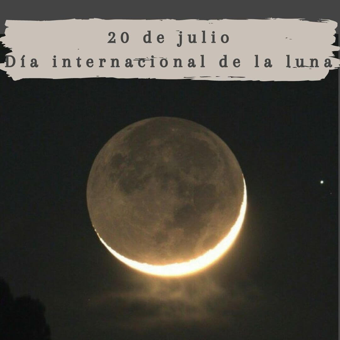 20 de Julio. Día internacional de la Luna.